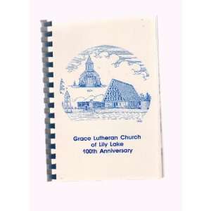  Grace Lutheran Church, Lily Lake, Illinois ; 100th 