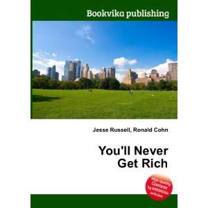  Youll Never Get Rich Ronald Cohn Jesse Russell Books