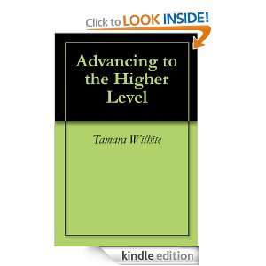 Advancing to the Higher Level Tamara Wilhite  Kindle 