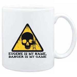 Mug White  Eugene is my name, danger is my game  Male Names  
