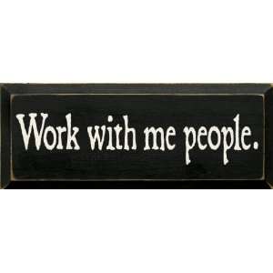  Work With Me People. Wooden Sign