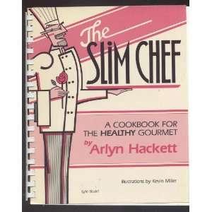  The Slim Chef A Cookbook for the Healthy Gourmet 