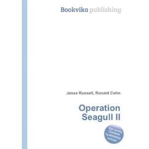  Operation Seagull II Ronald Cohn Jesse Russell Books