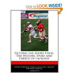   History, Sport and Energy of Lacrosse (9781241003777) Beatriz Scaglia