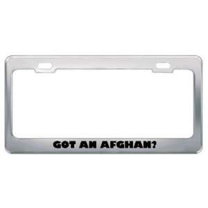 Got An Afghan? Nationality Country Metal License Plate Frame Holder 