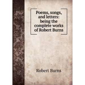  Poems Songs and Letters Being the Compl (9785875939723 