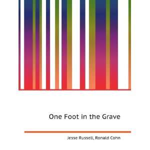  One Foot in the Grave Ronald Cohn Jesse Russell Books