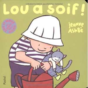  Lou a soif  (9782211200110) Jeanne Ashbé Books