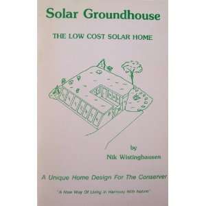 com Solar Groundhouse The Low Cost Solar Home [A Unique Home Design 