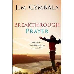  Breakthrough Prayer The Secret of Receiving What You Need 