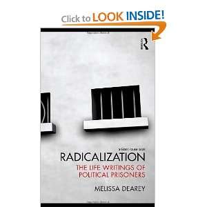  Radicalization The Life Writings of Political Prisoners 