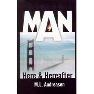    Man Here and Hereafter (9781572583108) M. L. Andreasen Books