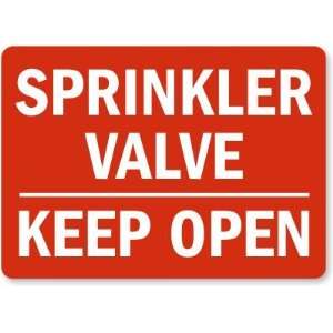  Sprinkler Valve Keep Open (white on red) Plastic Sign, 14 