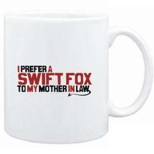 Mug White  I prefer a Swift Fox to my mother in law  Animals  