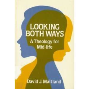  Looking Both Ways A Theology for Mid Life (9780804211277 
