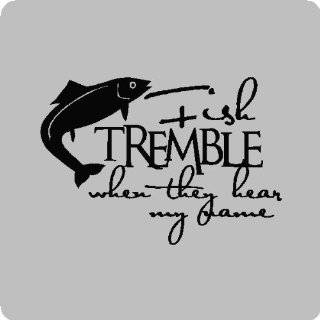 Fish tremble whenFunny Fishing Wall Quotes Words Sayings Removable 