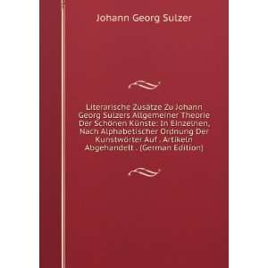  Literarische ZusÃ¤tze Zu Johann Georg Sulzers 