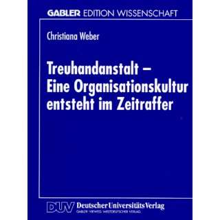 com Treuhandanstalt Eine Organisationskultur entsteht im Zeitraffer 