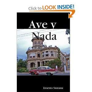  Ave y Nada (9780557055012) Ernesto Santana Books