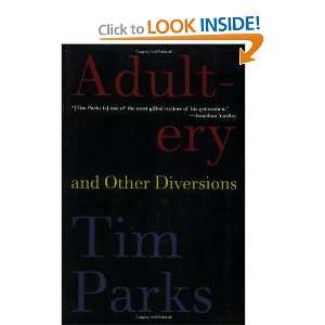    Adultery and Other Diversions (9781559705189) Tim Parks Books