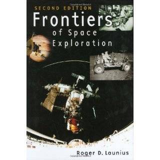 Frontiers of Space Exploration by Roger D. Launius (Mar 30, 2004)