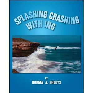  Splashing Crashing with ING (9781425142100) Norma A 