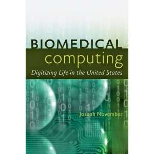  Biomedical Computing Digitizing Life in the United States 
