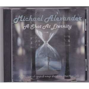  A Shot at Eternity Michael Alexander Music