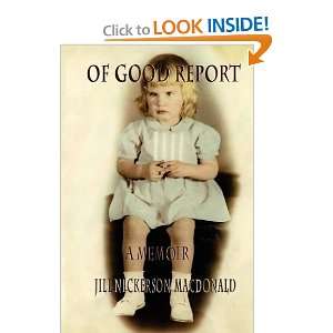    Of Good Report (9780982616864) Jill Nickerson MacDonald Books