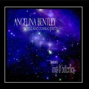  Kings & Butterflies Angelina Bentley & the Cosmic Party 