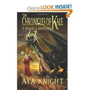 Start reading The Chronicles of Kale A Dragons Awakening on your 
