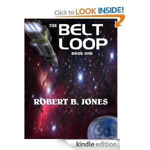The Belt Loop (Book One) Robert B. Jones, Christopher A. Jones 