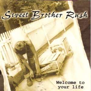  Welcome to Your Life [RARE] Sweet Brother Rush Music