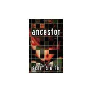    Ancestor 1st (first) edition Text Only Scott Sigler Books