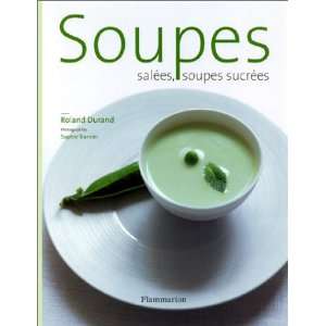  Soupes salées, soupes sucrées (9782082007221) Roland 