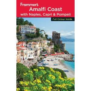 Amalfi Coast With Naples Capri & Pompeii (Frommers Complete Guides 