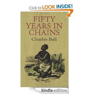 Fifty Years in Chains (African American) Charles Ball  