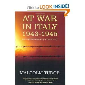 At War in Italy 1943 1945 True Adventures in Enemy Territory Malcolm 