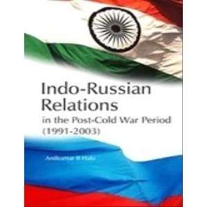  Indo Russian Relations in the Post Cold War Period, (1991 