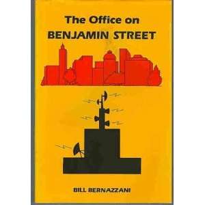   The Office on Benjamin Street (9780899629162) Bill Bernazzani Books