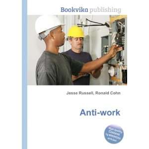 Anti work Ronald Cohn Jesse Russell  Books