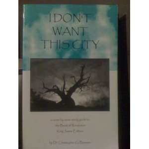   Dont Want This City (9780976372103) Dr. Christopher G. Bowman Books