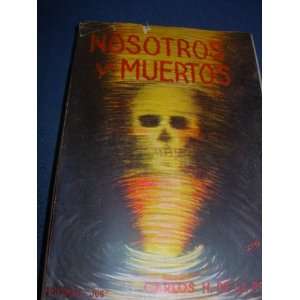  Nosotros Los Muertos Carlos H. De La Pena Books