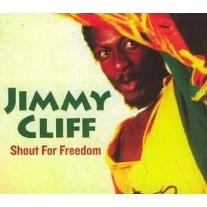  Shout for Freedom Jimmy Cliff Music