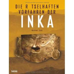   rätselhaften Vorfahren der Inka (9783806223293) Michael Zick Books