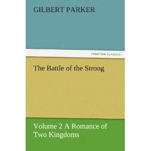  The Battle of the Strong   Volume 2 A Romance of Two 