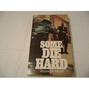  Some Die Hard Stephen Brett Books