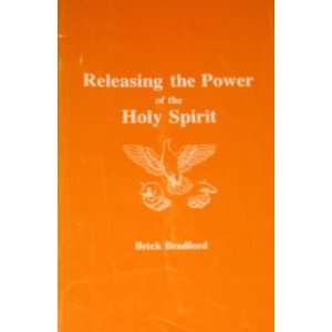  Releasing the Power Of the Holy Spirit Brick Bradford 