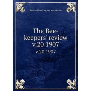 The Bee keepers review. v.20 1907 National Bee keepers 