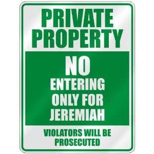   NO ENTERING ONLY FOR JEREMIAH  PARKING SIGN